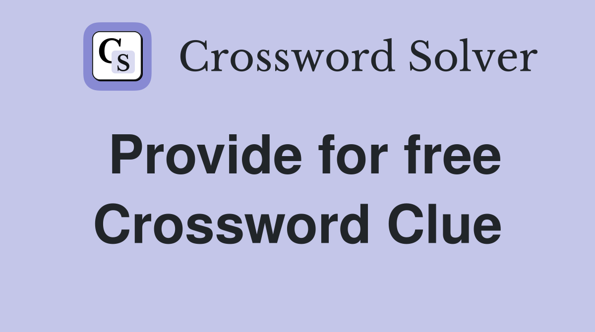 Provide for free Crossword Clue Answers Crossword Solver